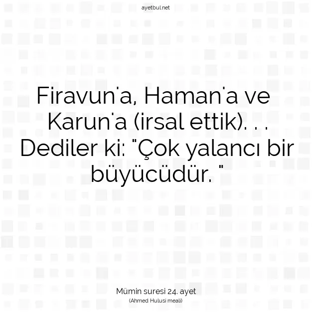 Ayetbul | Kuran Mealleri | Quran | Mümin suresi 24. ayet