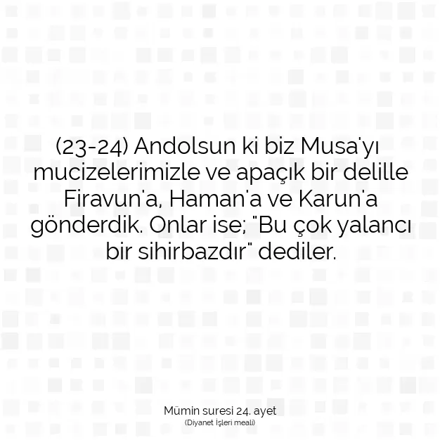Ayetbul | Kuran Mealleri | Quran | Mümin suresi 24. ayet