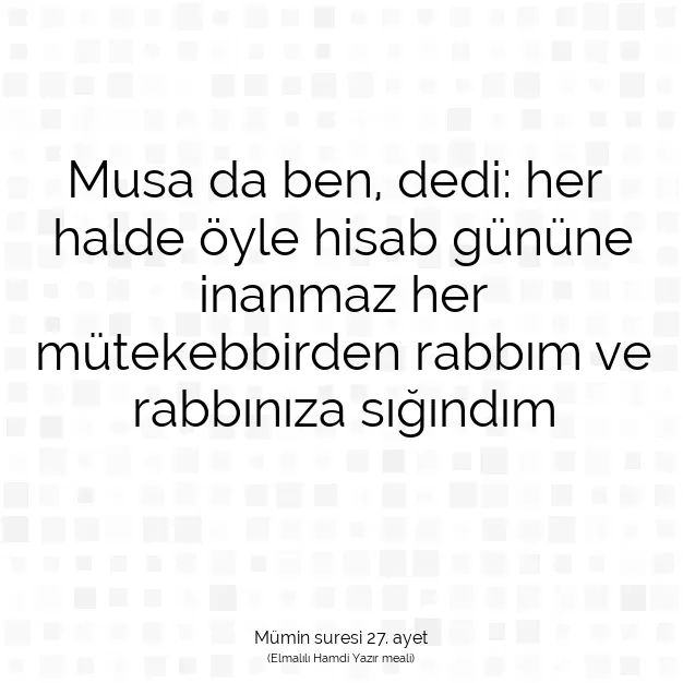 Ayetbul | Kuran Mealleri | Quran | Mümin suresi 27. ayet