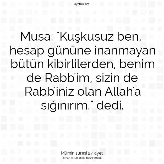 Ayetbul | Kuran Mealleri | Quran | Mümin suresi 27. ayet