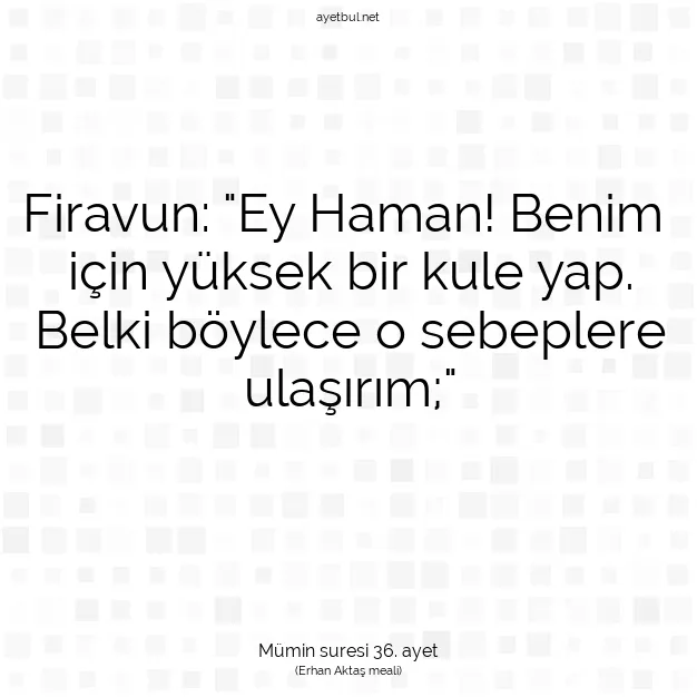 Ayetbul | Kuran Mealleri | Quran | Mümin suresi 36. ayet