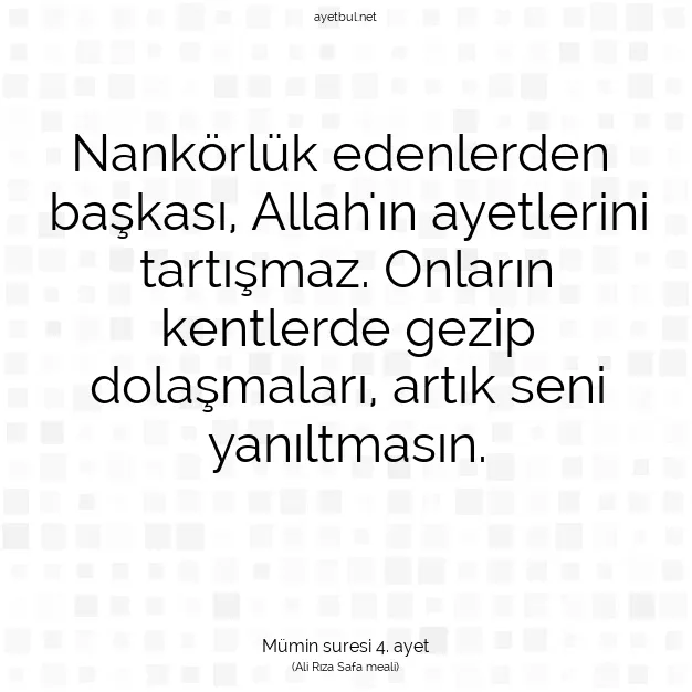 Ayetbul | Kuran Mealleri | Quran | Mümin suresi 4. ayet