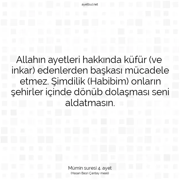 Ayetbul | Kuran Mealleri | Quran | Mümin suresi 4. ayet