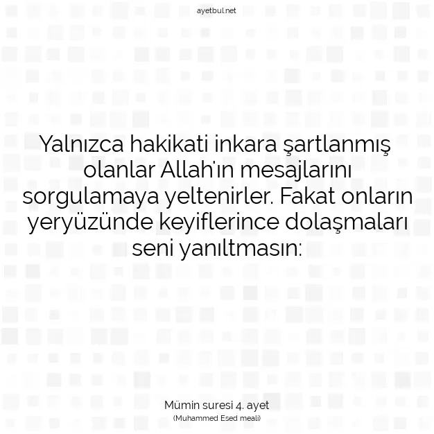 Ayetbul | Kuran Mealleri | Quran | Mümin suresi 4. ayet