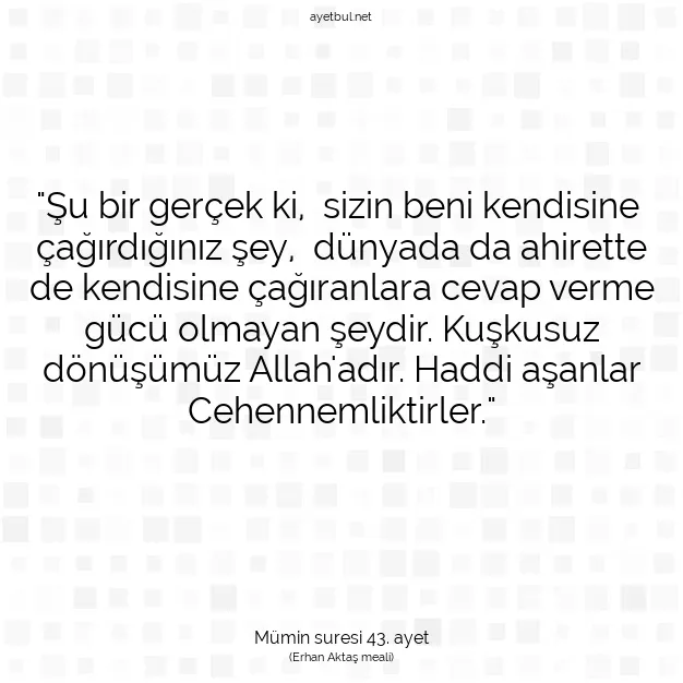 Ayetbul | Kuran Mealleri | Quran | Mümin suresi 43. ayet
