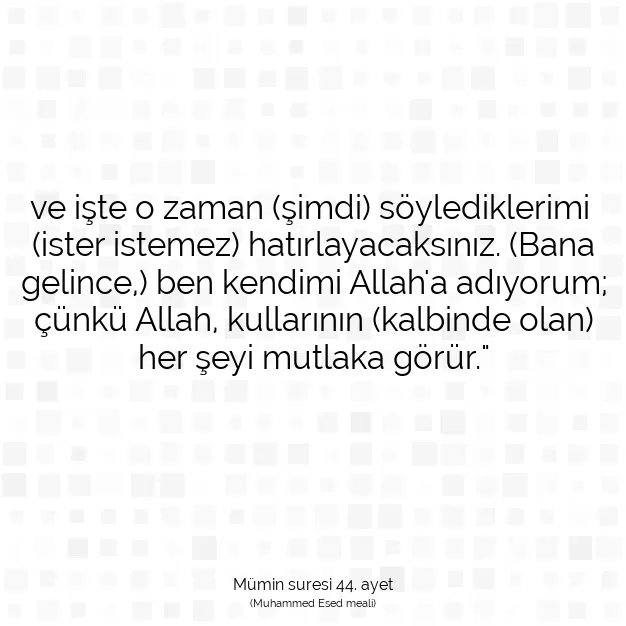 Ayetbul | Kuran Mealleri | Quran | Mümin suresi 44. ayet
