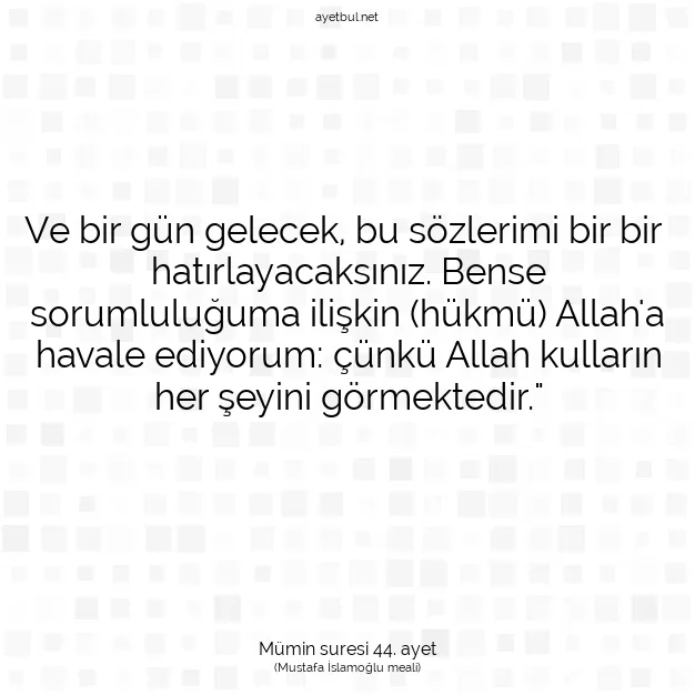 Ayetbul | Kuran Mealleri | Quran | Mümin suresi 44. ayet
