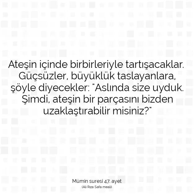 Ayetbul | Kuran Mealleri | Quran | Mümin suresi 47. ayet