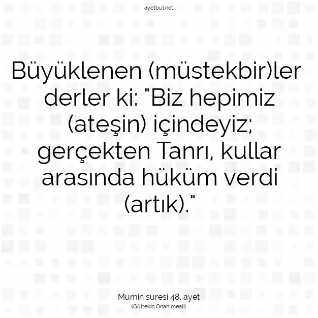 Ayetbul | Kuran Mealleri | Quran | Mümin suresi 48. ayet