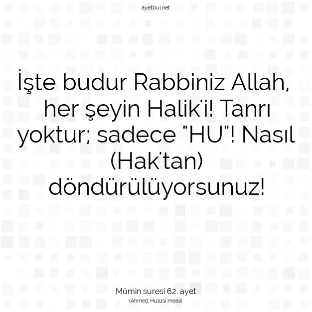 Ayetbul | Kuran Mealleri | Quran | Mümin suresi 62. ayet