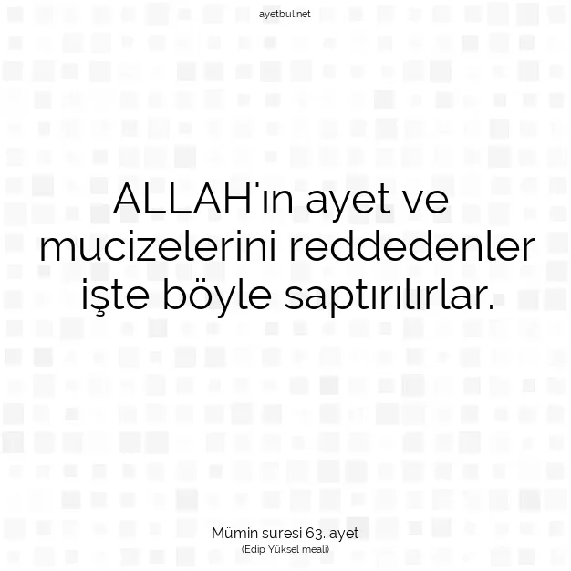Ayetbul | Kuran Mealleri | Quran | Mümin suresi 63. ayet