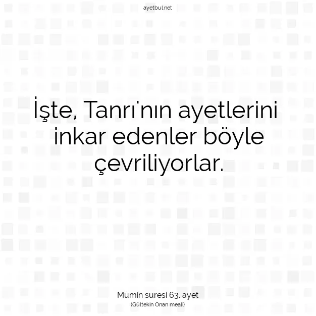 Ayetbul | Kuran Mealleri | Quran | Mümin suresi 63. ayet