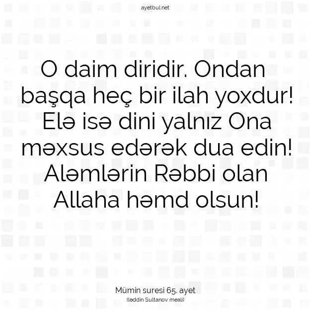 Ayetbul | Kuran Mealleri | Quran | Mümin suresi 65. ayet