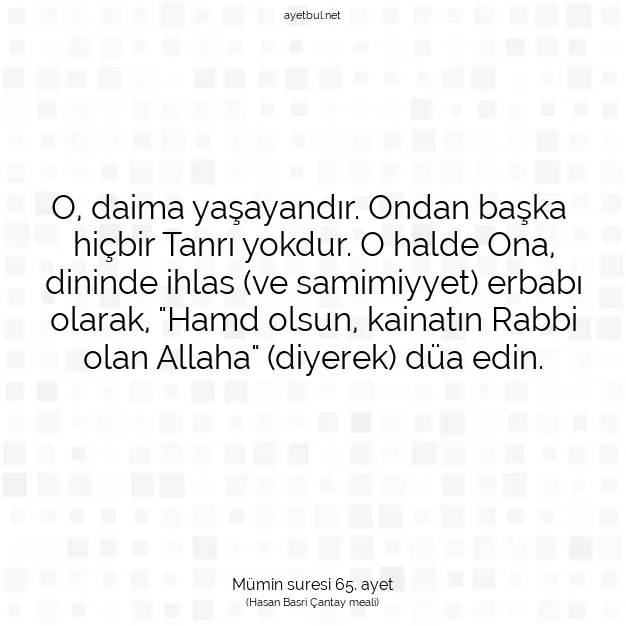 Ayetbul | Kuran Mealleri | Quran | Mümin suresi 65. ayet