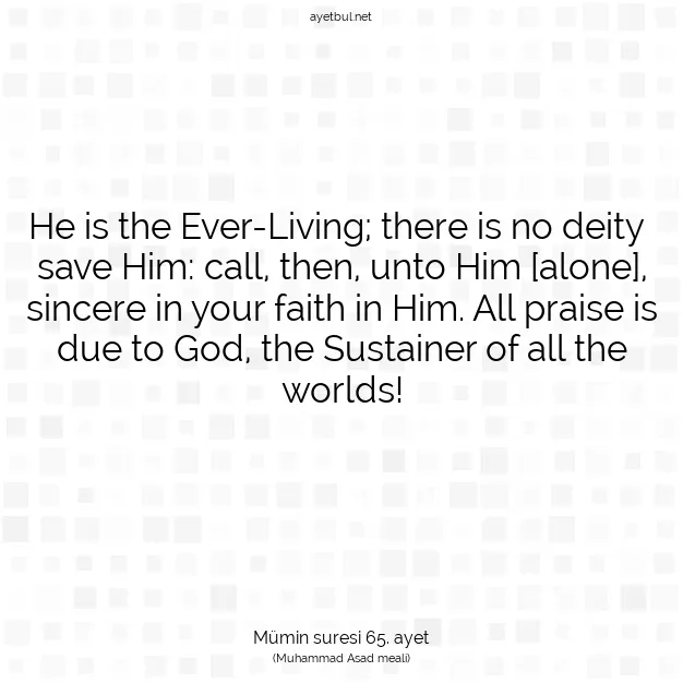 Ayetbul | Kuran Mealleri | Quran | Mümin suresi 65. ayet
