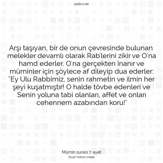 Ayetbul | Kuran Mealleri | Quran | Mümin suresi 7. ayet