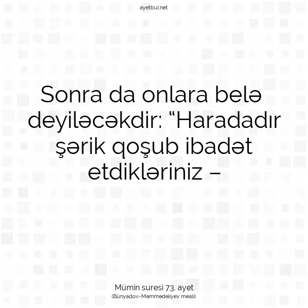 Ayetbul | Kuran Mealleri | Quran | Mümin suresi 73. ayet