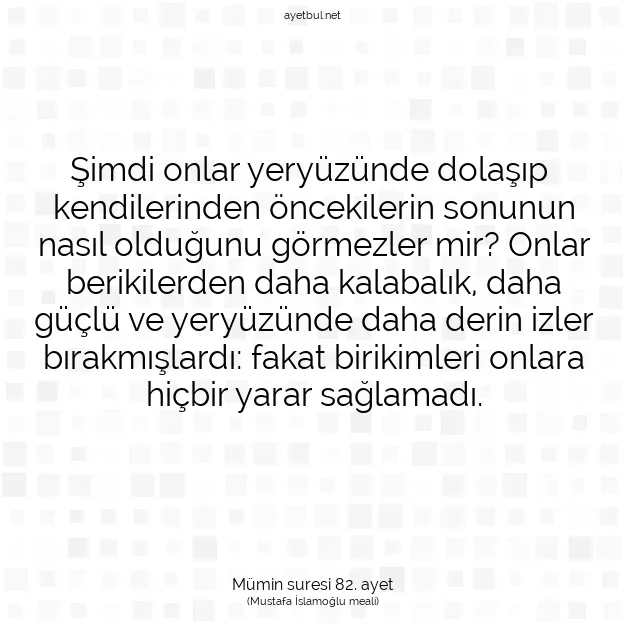 Ayetbul | Kuran Mealleri | Quran | Mümin suresi 82. ayet
