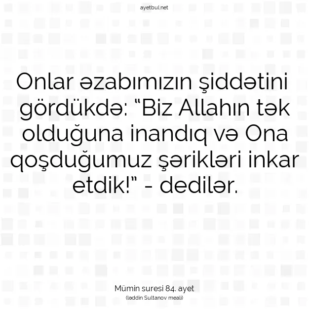 Ayetbul | Kuran Mealleri | Quran | Mümin suresi 84. ayet