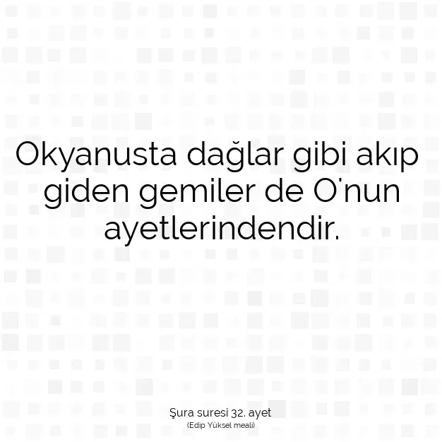 Ayetbul | Kuran Mealleri | Quran | Şura suresi 32. ayet