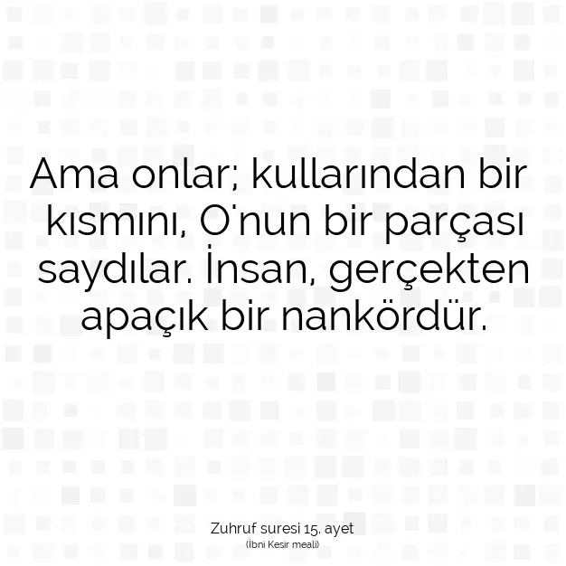 Ayetbul | Kuran Mealleri | Quran | Zuhruf suresi 15. ayet