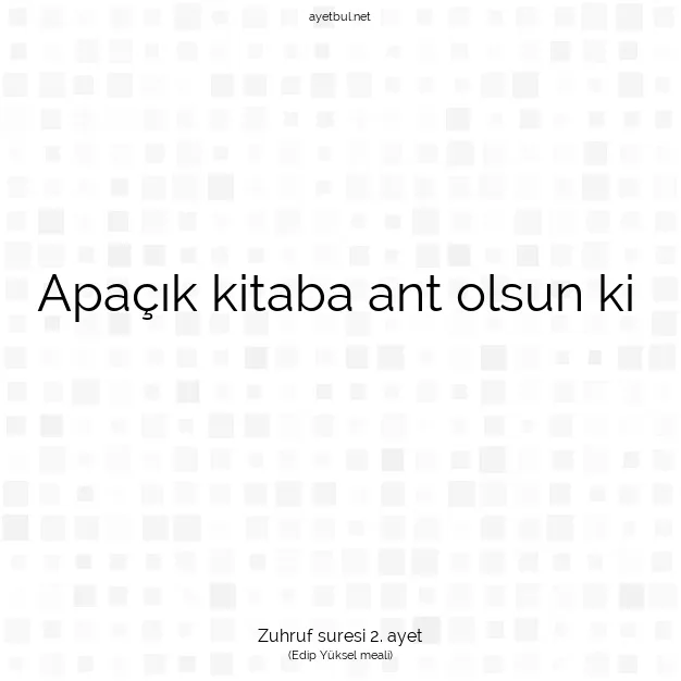 Ayetbul | Kuran Mealleri | Quran | Zuhruf suresi 2. ayet