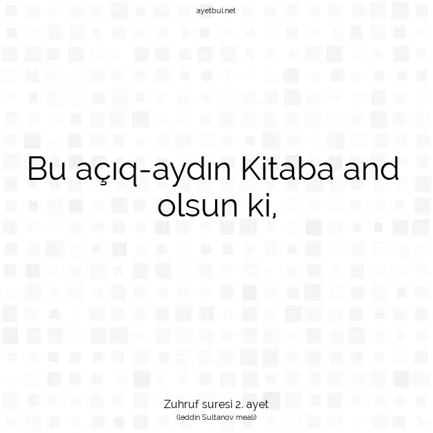 Ayetbul | Kuran Mealleri | Quran | Zuhruf suresi 2. ayet