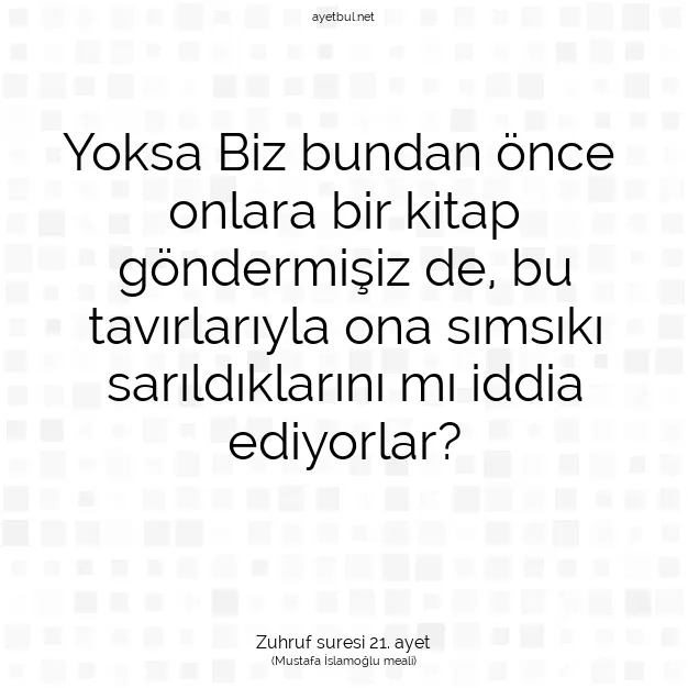 Ayetbul | Kuran Mealleri | Quran | Zuhruf suresi 21. ayet
