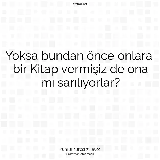 Ayetbul | Kuran Mealleri | Quran | Zuhruf suresi 21. ayet