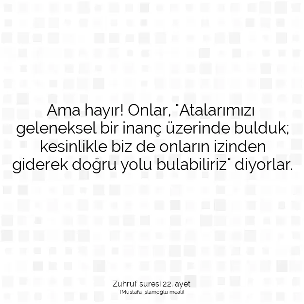 Ayetbul | Kuran Mealleri | Quran | Zuhruf suresi 22. ayet