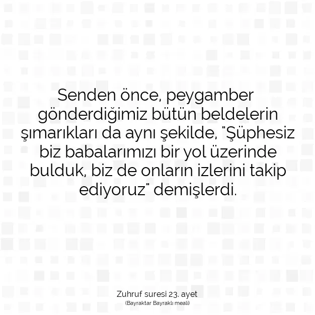 Ayetbul | Kuran Mealleri | Quran | Zuhruf suresi 23. ayet