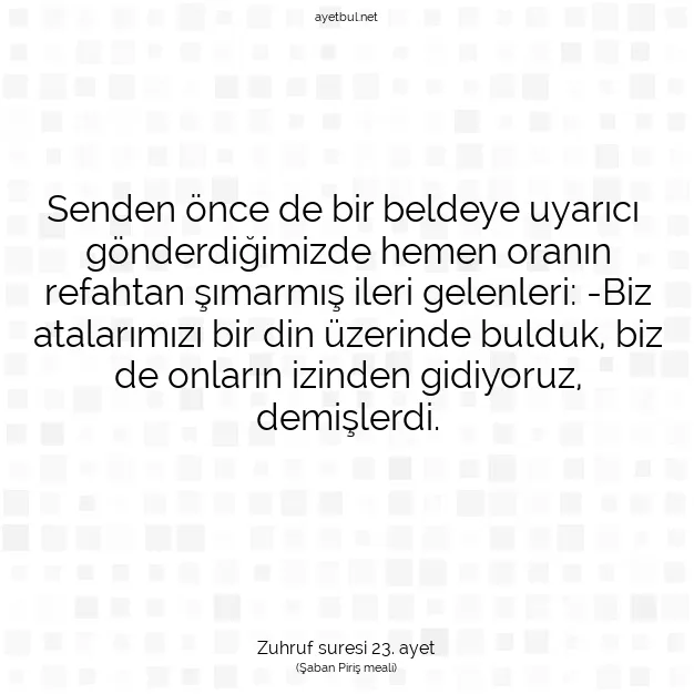 Ayetbul | Kuran Mealleri | Quran | Zuhruf suresi 23. ayet