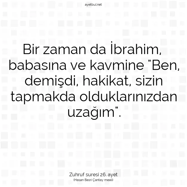 Ayetbul | Kuran Mealleri | Quran | Zuhruf suresi 26. ayet