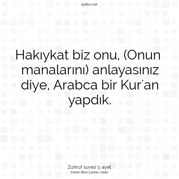Ayetbul | Kuran Mealleri | Quran | Zuhruf suresi 3. ayet