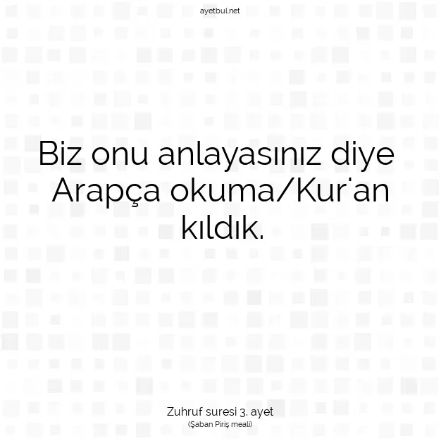 Ayetbul | Kuran Mealleri | Quran | Zuhruf suresi 3. ayet