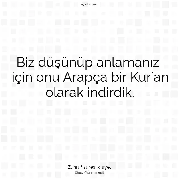 Ayetbul | Kuran Mealleri | Quran | Zuhruf suresi 3. ayet