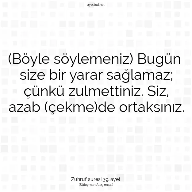 Ayetbul | Kuran Mealleri | Quran | Zuhruf suresi 39. ayet
