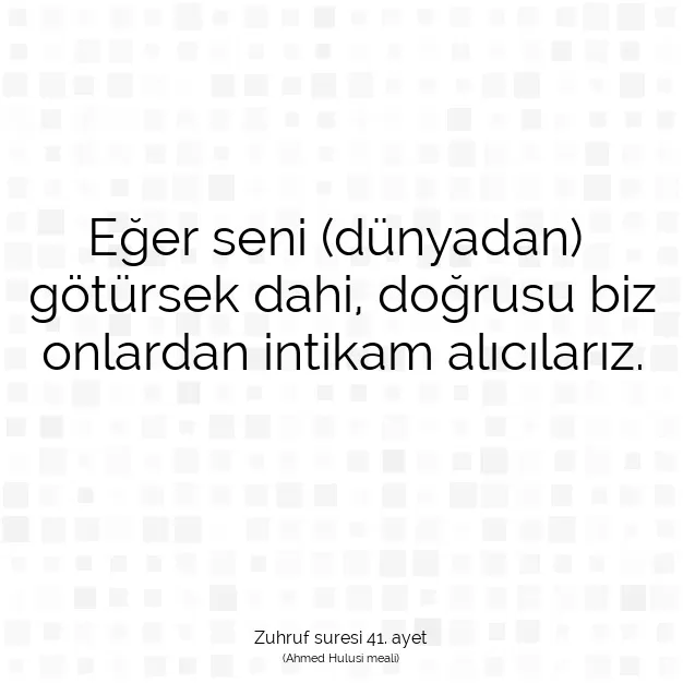 Ayetbul | Kuran Mealleri | Quran | Zuhruf suresi 41. ayet