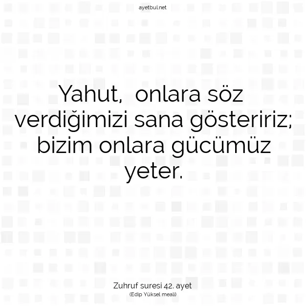 Ayetbul | Kuran Mealleri | Quran | Zuhruf suresi 42. ayet