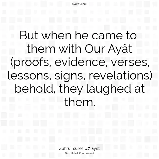 Ayetbul | Kuran Mealleri | Quran | Zuhruf suresi 47. ayet