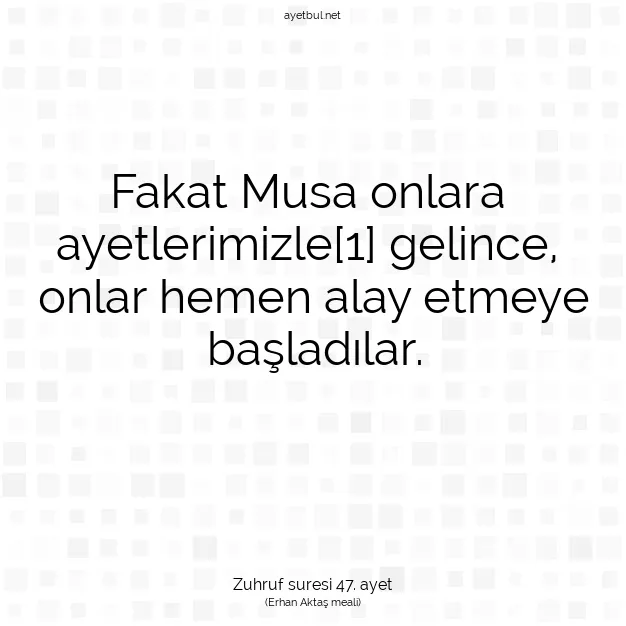 Ayetbul | Kuran Mealleri | Quran | Zuhruf suresi 47. ayet