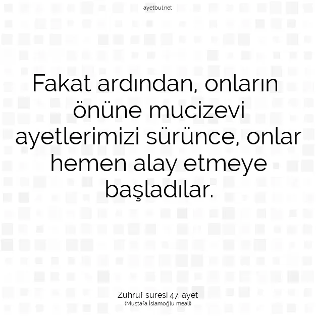 Ayetbul | Kuran Mealleri | Quran | Zuhruf suresi 47. ayet