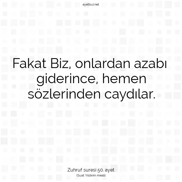 Ayetbul | Kuran Mealleri | Quran | Zuhruf suresi 50. ayet