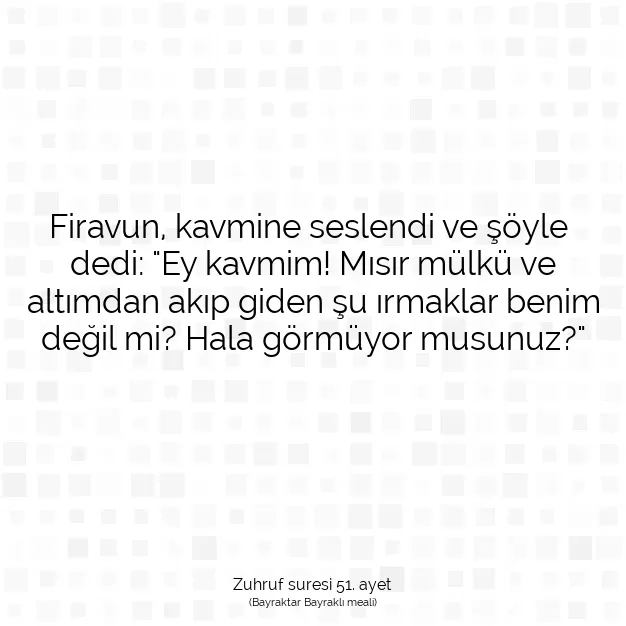 Ayetbul | Kuran Mealleri | Quran | Zuhruf suresi 51. ayet