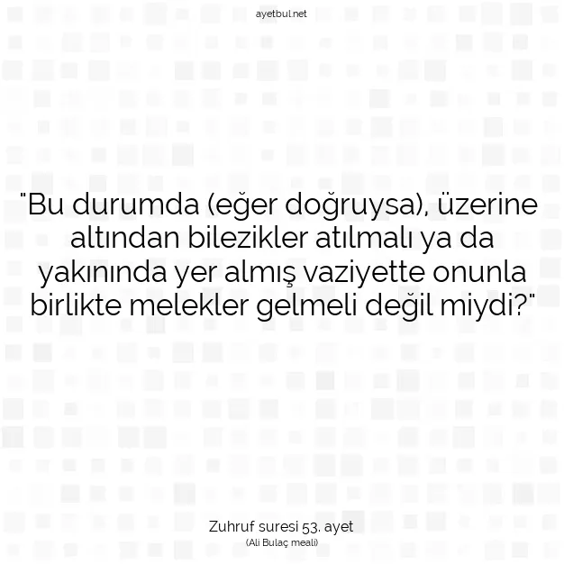 Ayetbul | Kuran Mealleri | Quran | Zuhruf suresi 53. ayet