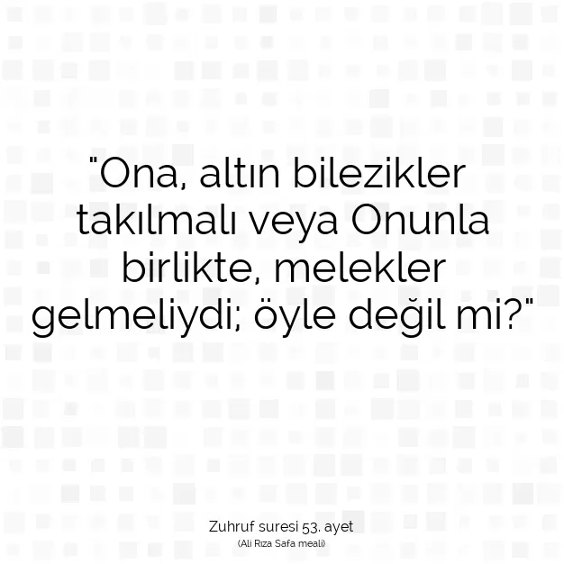 Ayetbul | Kuran Mealleri | Quran | Zuhruf suresi 53. ayet