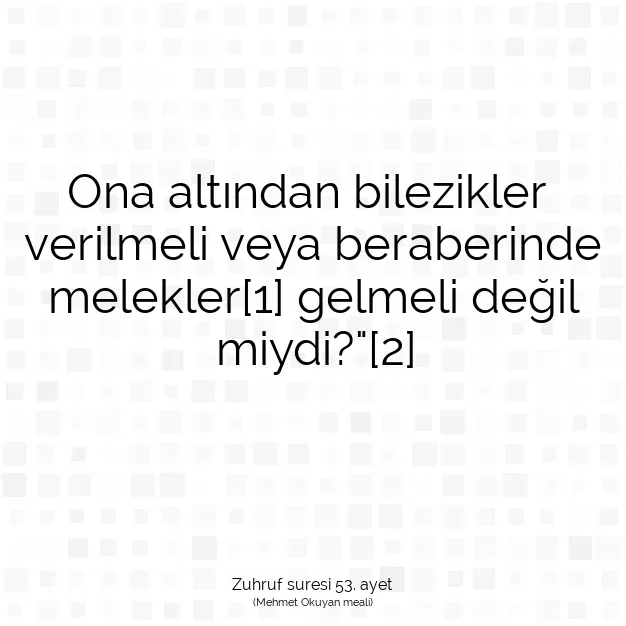 Ayetbul | Kuran Mealleri | Quran | Zuhruf suresi 53. ayet
