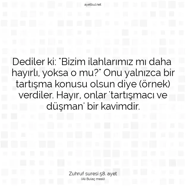 Ayetbul | Kuran Mealleri | Quran | Zuhruf suresi 58. ayet
