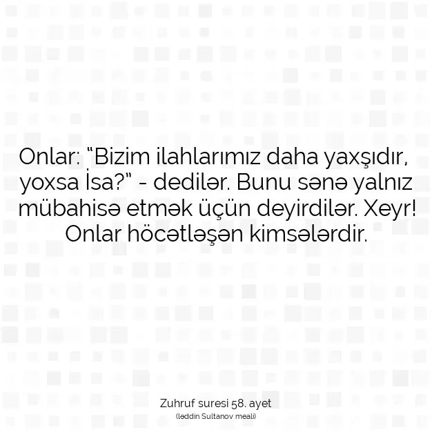 Ayetbul | Kuran Mealleri | Quran | Zuhruf suresi 58. ayet