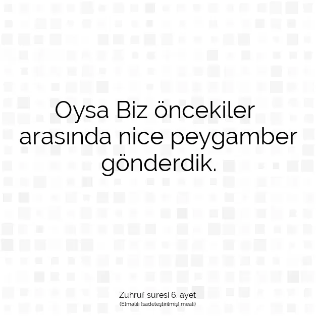 Ayetbul | Kuran Mealleri | Quran | Zuhruf suresi 6. ayet